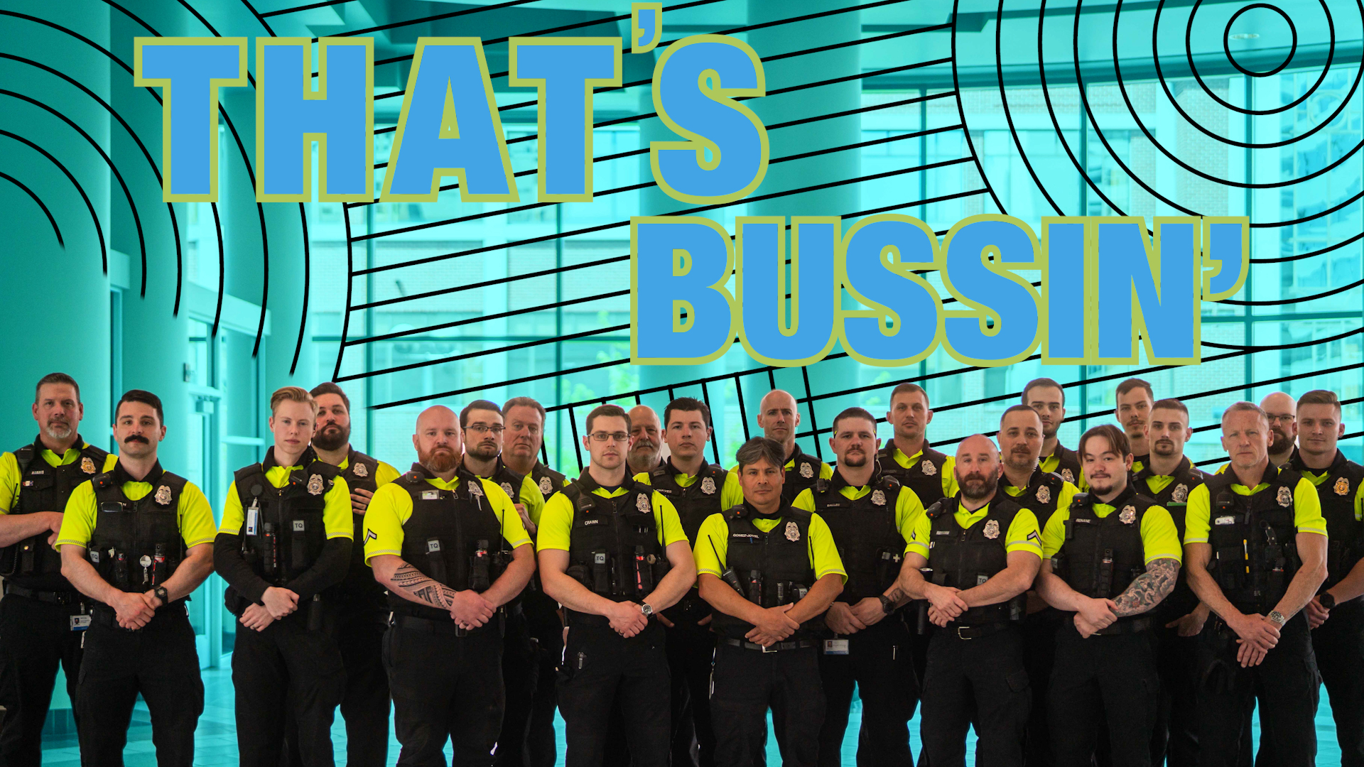 A group of uniformed officers stands in formation with the text "THAT'S BUSSIN'" in bold letters above them.